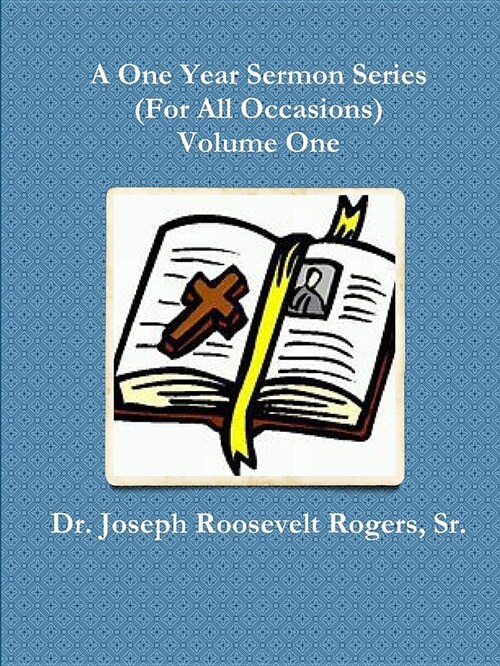 A One Year Sermon Series (for All Occasions) Volume One (Paperback)