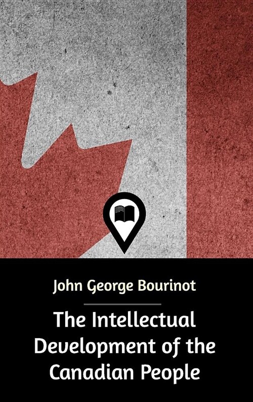 The Intellectual Development of the Canadian People (Hardcover)