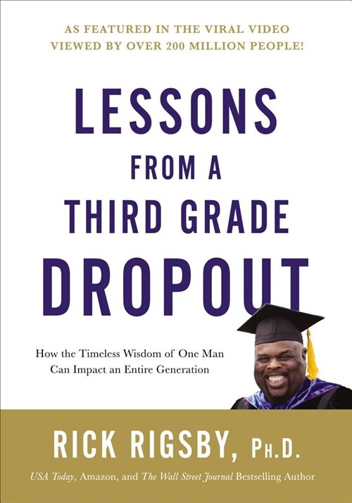 Lessons from a Third Grade Dropout: How the Timeless Wisdom of One Man Can Impact an Entire Generation (Hardcover)