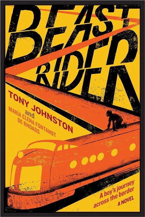 Beast Rider: A Boys Journey Beyond the Border (Hardcover)