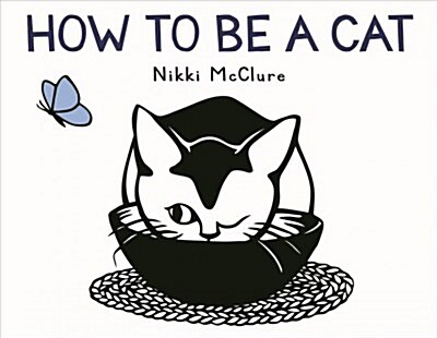 How to Be a Cat (Board Books)