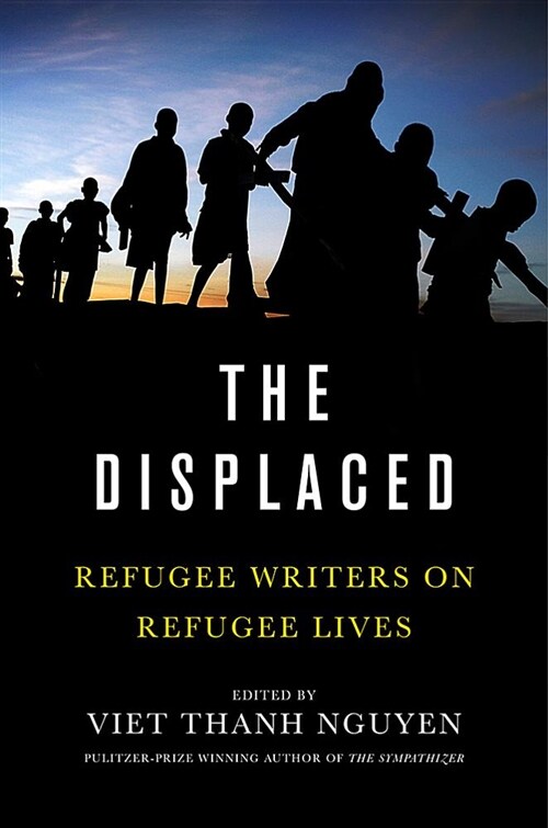 The Displaced: Refugee Writers on Refugee Lives (Paperback)