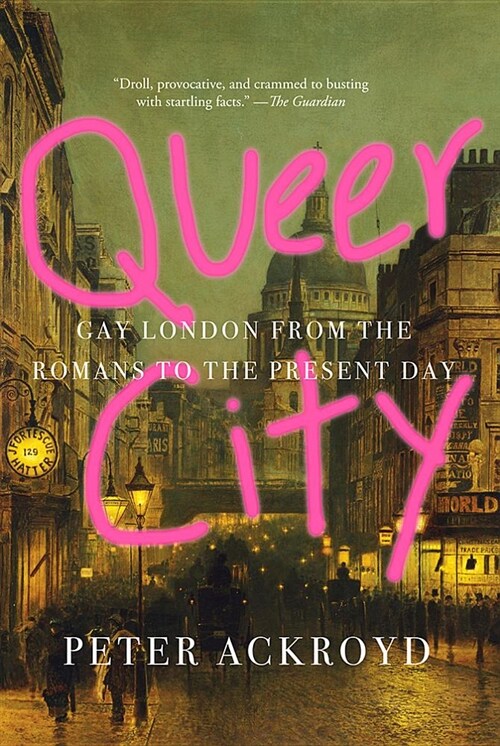 Queer City: Gay London from the Romans to the Present Day (Paperback)