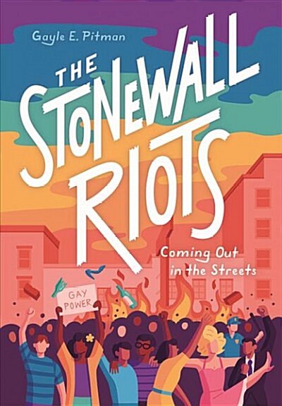 The Stonewall Riots: Coming Out in the Streets (Hardcover)