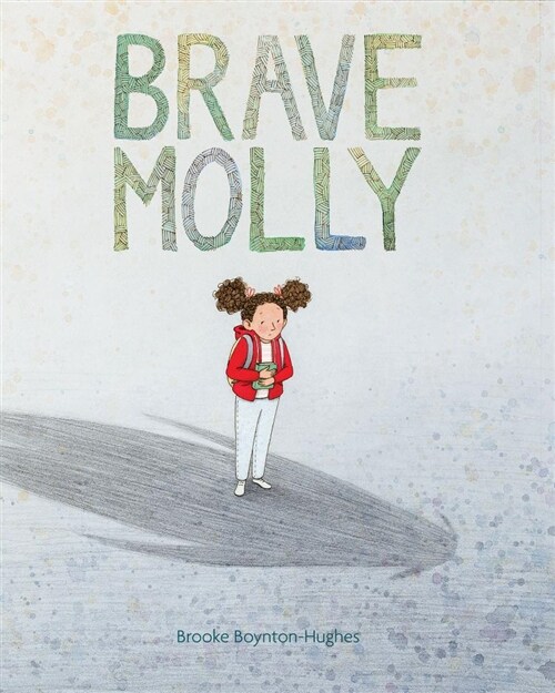 Brave Molly: (Empowering Books for Kids, Overcoming Fear Kids Books, Bravery Books for Kids) (Hardcover)