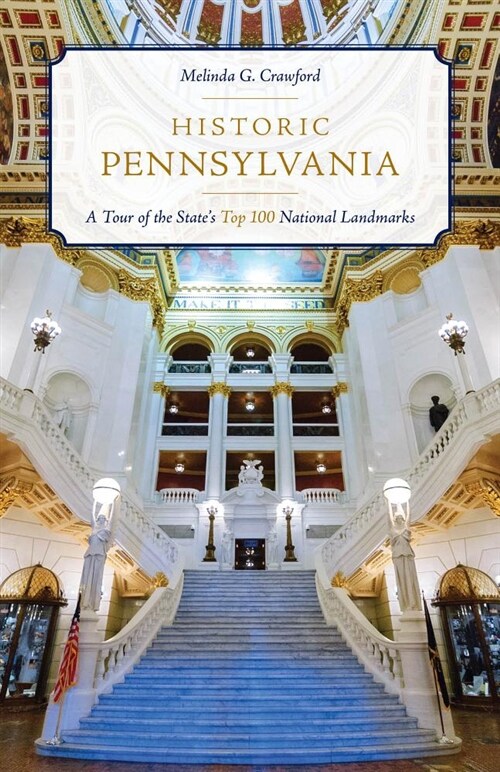 Historic Pennsylvania: A Tour of the States Top 100 National Landmarks (Paperback)