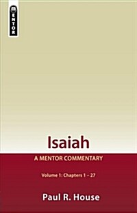 Isaiah Vol 1 : A Mentor Commentary (Hardcover, Revised ed.)