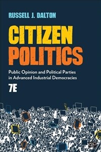Citizen politics : public opinion and political parties in advanced industrial democracies / 7th ed