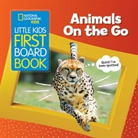 National Geographic Kids Little Kids First Board Book: Animals on the Go (Board Books)