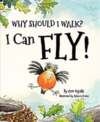 Why Should I Walk? I Can Fly! (Paperback)