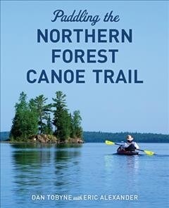 Paddling the Northern Forest Canoe Trail (Paperback)