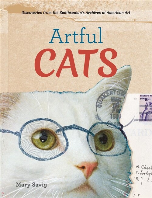 Artful Cats: Discoveries from the Smithsonians Archives of American Art (Hardcover)