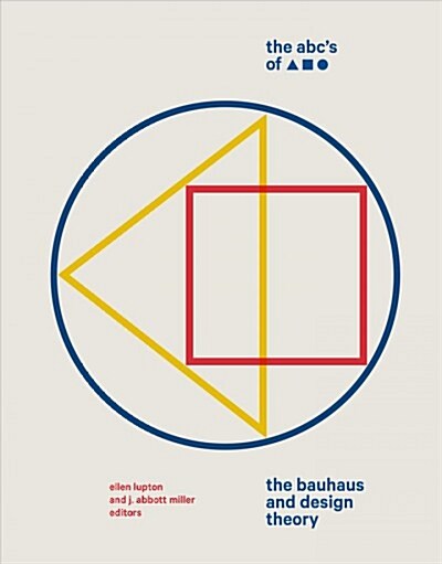 The Abcs of Triangle Square Circle: The Bauhaus and Design Theory (Hardcover)