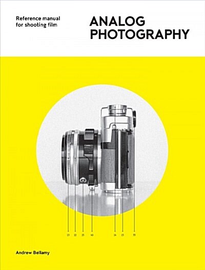 Analog Photography: Reference Manual for Shooting Film (Paperback)