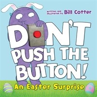 Don't Push the Button!: An Easter Surprise (Board Books)
