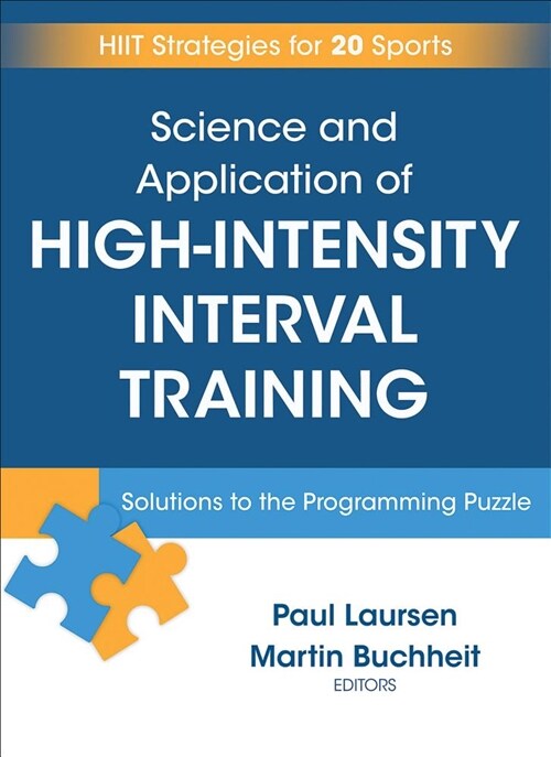 Science and Application of High Intensity Interval Training: Solutions to the Programming Puzzle (Hardcover)