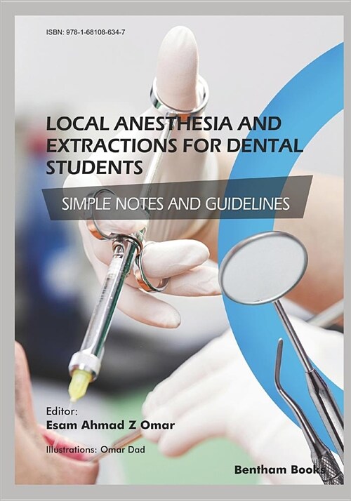 Local Anesthesia and Extractions for Dental Students: Simple Notes and Guidelines (Paperback)