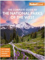 Fodor\'s the Complete Guide to the National Parks of the West: With the Best Scenic Road Trips