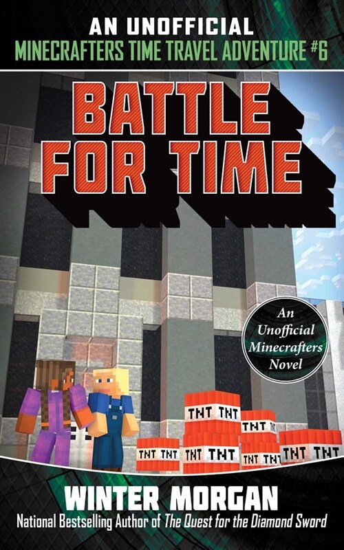 Battle for Time: An Unofficial Minecrafters Time Travel Adventure, Book 6 (Paperback)