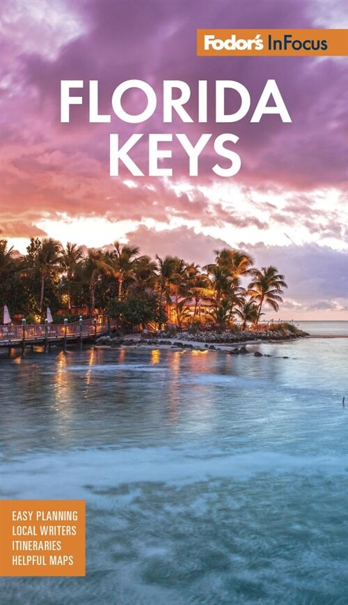 Fodors in Focus Florida Keys: With Key West, Marathon & Key Largo (Paperback)