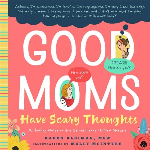 Good Moms Have Scary Thoughts: A Healing Guide to the Secret Fears of New Mothers (Hardcover)