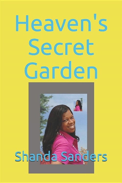 Heavens Secret Garden (Paperback)