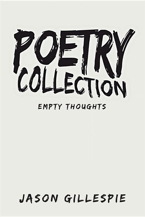 Poetry Collection: Empty Thoughts (Paperback)