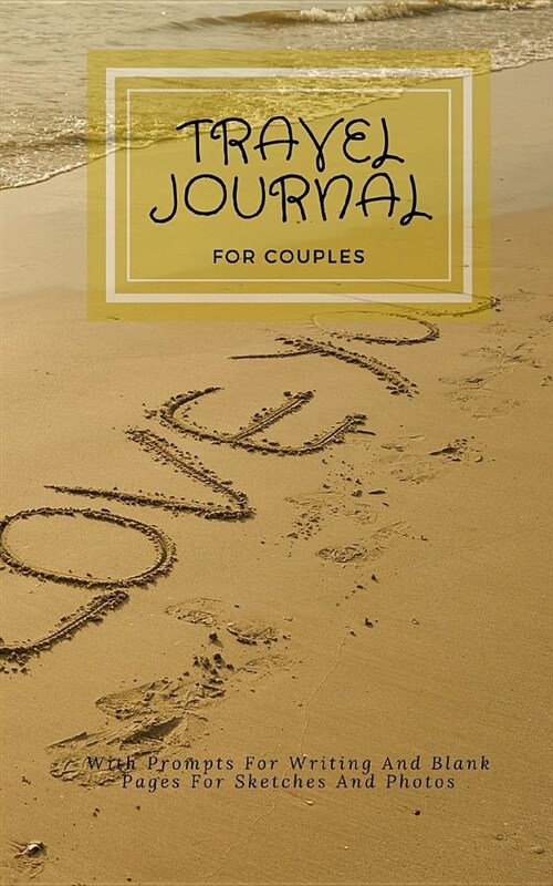 Travel Journal for Couples with Prompts for Writing and Blank Pages for Sketches and Photos: Journal Travel Planner Notebook, Vacation Planner and Che (Paperback)