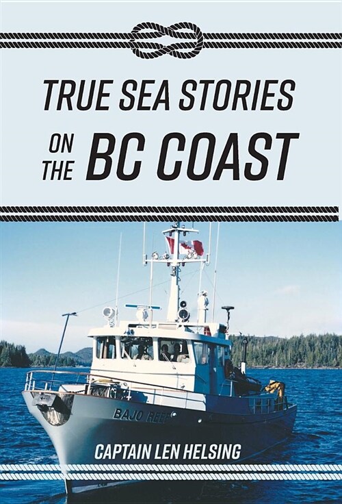 True Sea Stories on the BC Coast (Hardcover)