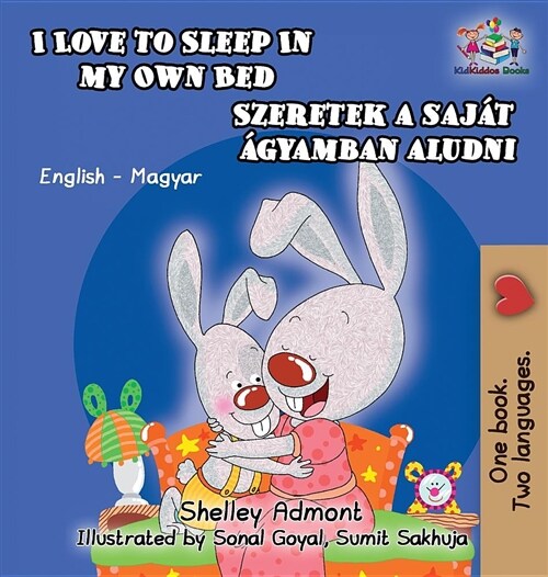I Love to Sleep in My Own Bed (Hungarian Kids Book): English Hungarian Bilingual Childrens Book (Hardcover)