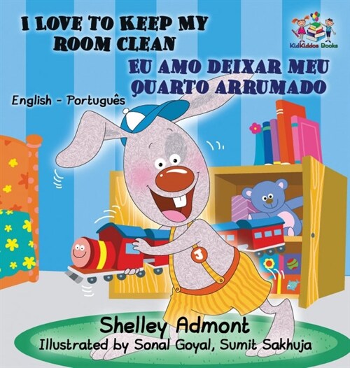 I Love to Keep My Room Clean (English Portuguese Childrens Book): Bilingual Portuguese Book for Kids (Hardcover)