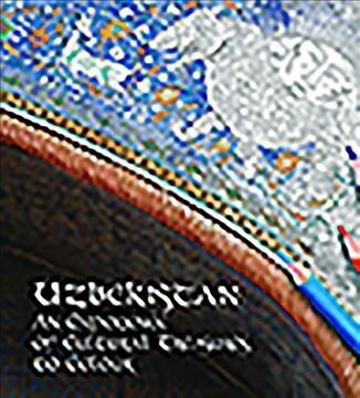 Uzbekistan: An Experience of Cultural Treasures of Colour (Hardcover)