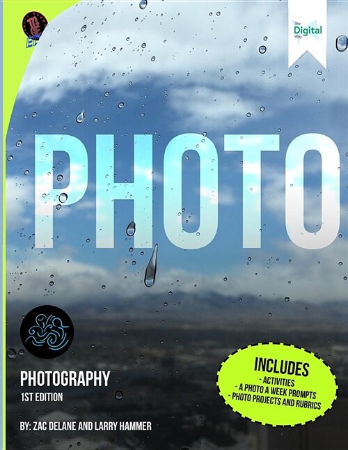 The Digital Way: Photography (1st Edition) (Paperback)