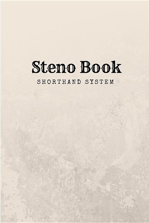 Steno Book Shorthand System: Steno Pitman Shorthand Writing Book for Teeline Shorthand Writing, Includes Date and Event on Each Page (Paperback)