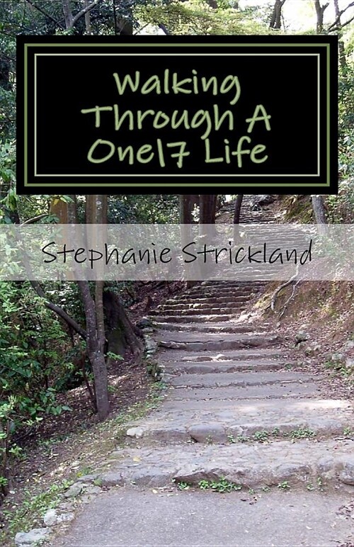 Walking Through a One17 Life: Walking Through a One17 Life (Paperback)