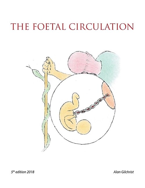The Foetal Circulation: 5th Edition 2018 (Paperback)