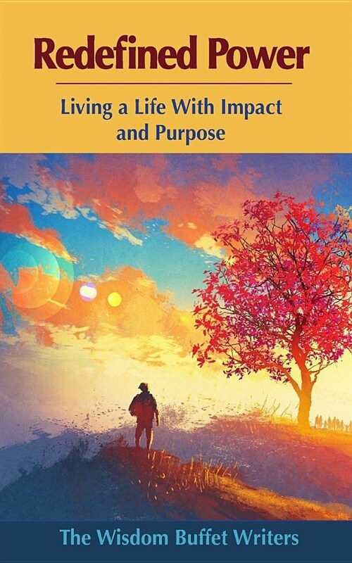 Redefined Power: Living a Life with Impact and Purpose (Paperback)