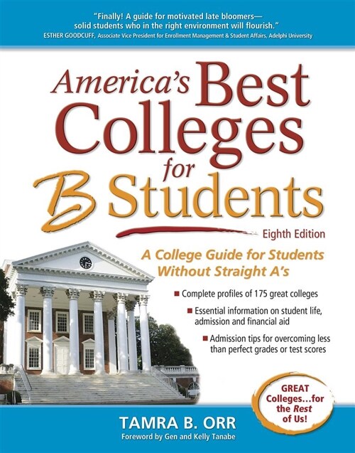 Americas Best Colleges for B Students: A College Guide for Students Without Straight As (Paperback)