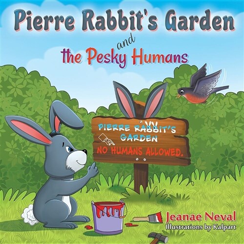 Pierre Rabbits Garden and the Pesky Humans (Paperback)