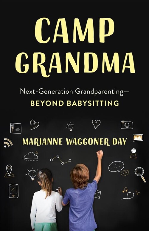 Camp Grandma: Next-Generation Grandparenting--Beyond Babysitting (Paperback)