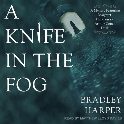 A Knife in the Fog: A Mystery Featuring Margaret Harkness and Arthur Conan Doyle (Audio CD)