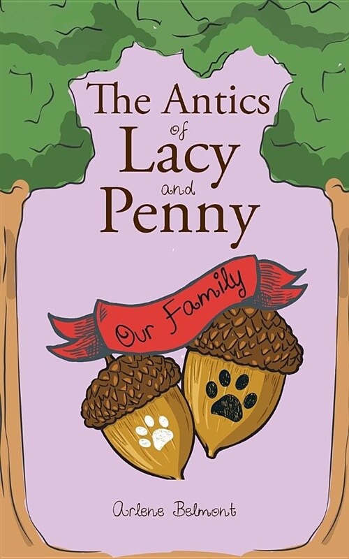 The Antics of Lacy and Penny: Our Family (Paperback)