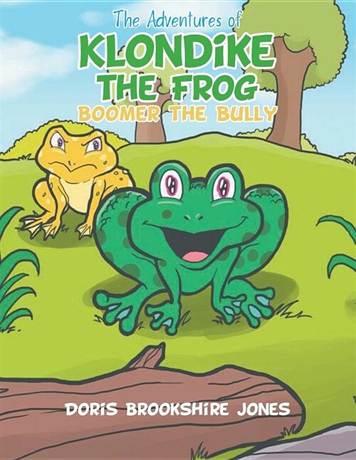 The Adventures of Klondike the Frog: Boomer the Bully (Paperback)