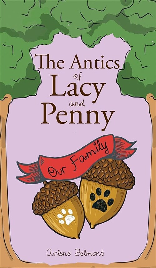 The Antics of Lacy and Penny: Our Family (Hardcover)