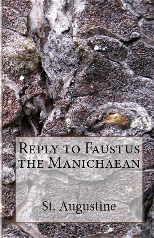 Reply to Faustus the Manichaean (Paperback)
