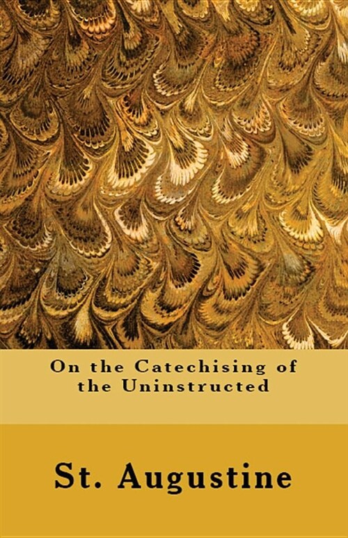 On the Catechising of the Uninstructed (Paperback)