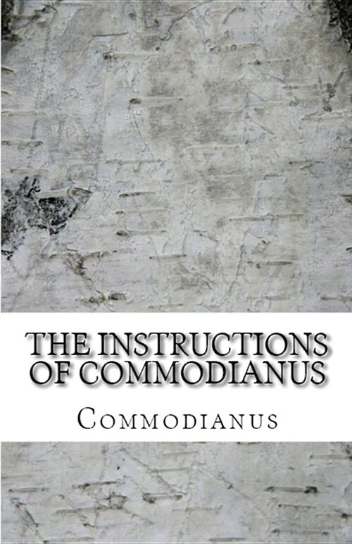 The Instructions of Commodianus (Paperback)