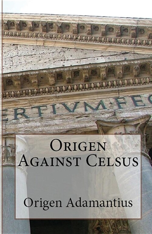 Origen Against Celsus (Paperback)
