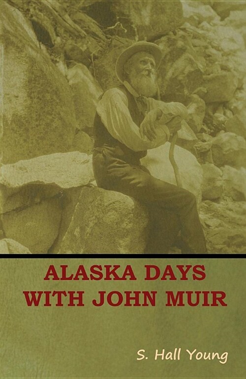 Alaska Days with John Muir (Paperback)