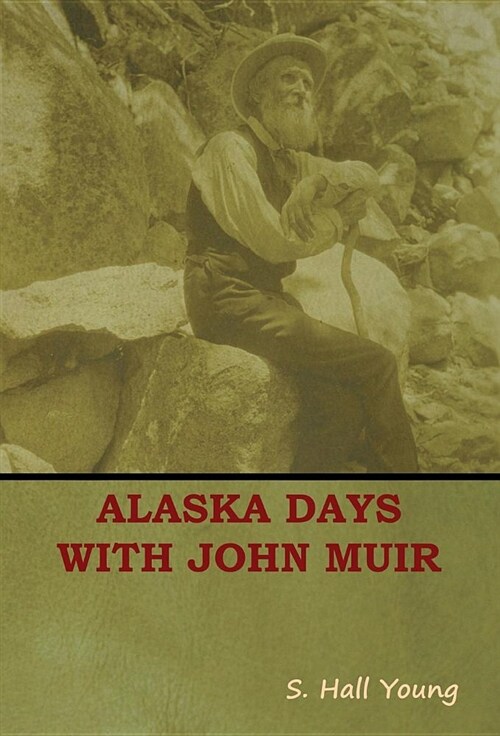 Alaska Days with John Muir (Hardcover)